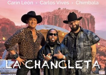 Carlos Vives, Carín León y Chimbala estrenan “La Chancleta”