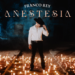 Franco Rey presenta "Anestesia", una canción para los corazones rotos