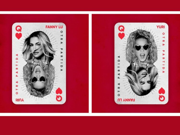 Fanny Lu y Yuri se unen en "Otra Partida", un dueto sobre volver a empezar