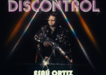 Esaú Ortiz regresa con "Discontrol", un nuevo sencillo que Rompe Barreras