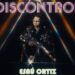Esaú Ortiz regresa con "Discontrol", un nuevo sencillo que Rompe Barreras