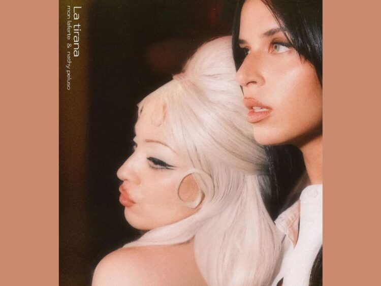 Un homenaje a la música clásica latina: Mon Laferte y Nathy Peluso lanzan “La Tirana”