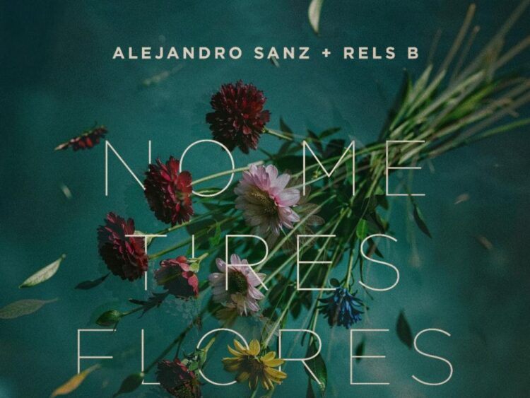 Alejandro Sanz y Rels B estrenan “No Me Tires Flores”