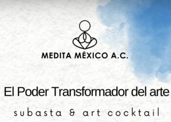 Fundación Medita México alista subasta con causa «El poder transformador del arte»