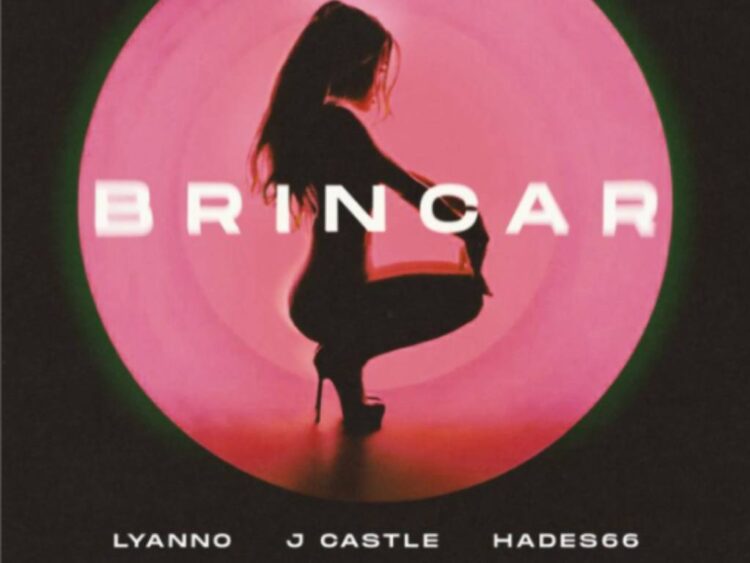 J Castle, Lyanno y Hades66 presentan “Brincar”, un golpe directo de ritmo y actitud