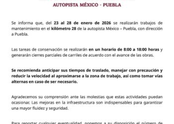 CAPUFE informa a los usuarios de la autopista México-Puebla que del 23 al 28 de enero de 2026 se llevarán a cabo trabajos de mantenimiento.