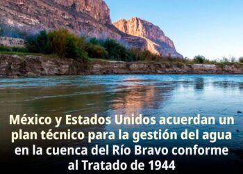 Acuerdo México EU en la entrega de agua del Río Bravo
