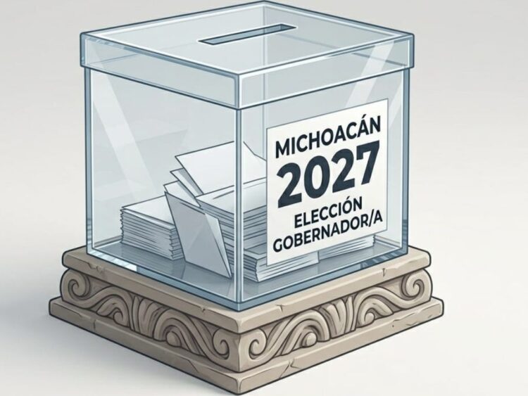 ¿Qué sucede en Michoacán rumbo a las elecciones de 2027?