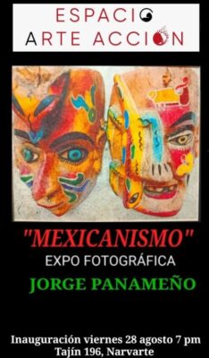 Mexicanismo. Exposicion de Jorge Panameno.