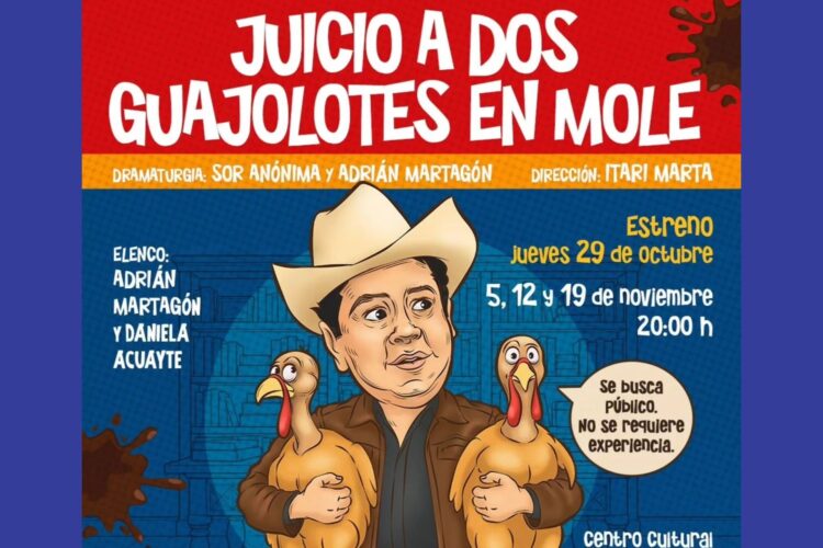 “Juicio a dos guajolotes en mole”, una sátira sobre la justicia, estrena el 29 de octubre en el Centro Cultural El Hormiguero