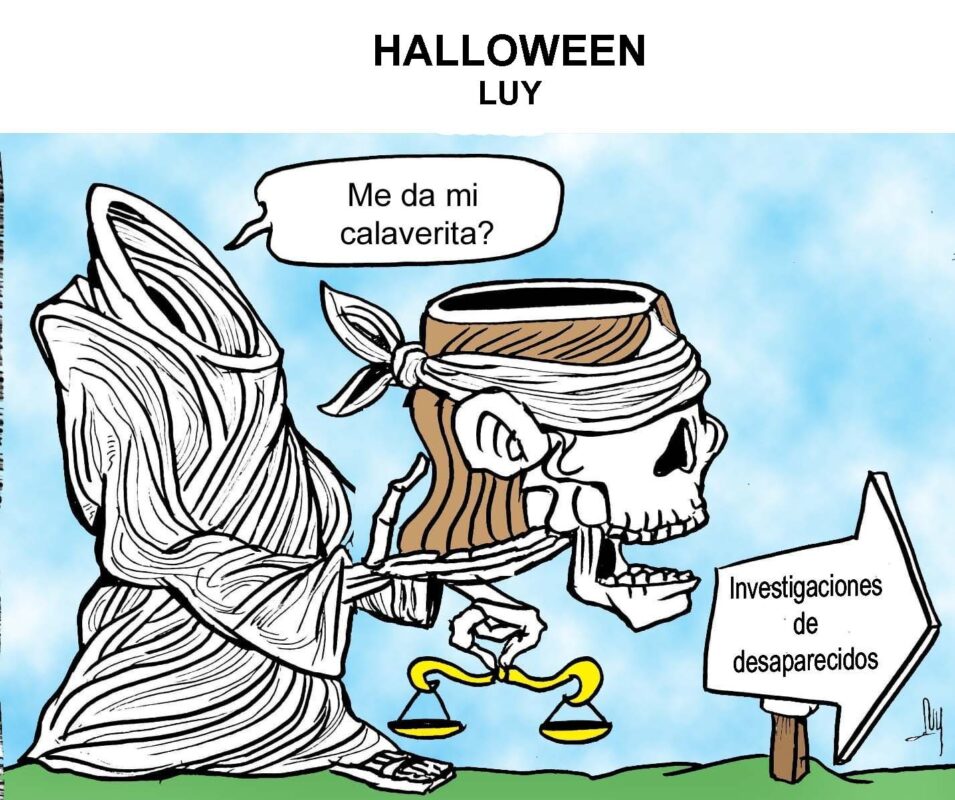 Cartón político de LUY titulado Halloween: una figura esquelética con los ojos vendados sostiene una balanza de la justicia y pide su calaverita frente a un letrero de investigaciones de desaparecidos en México.