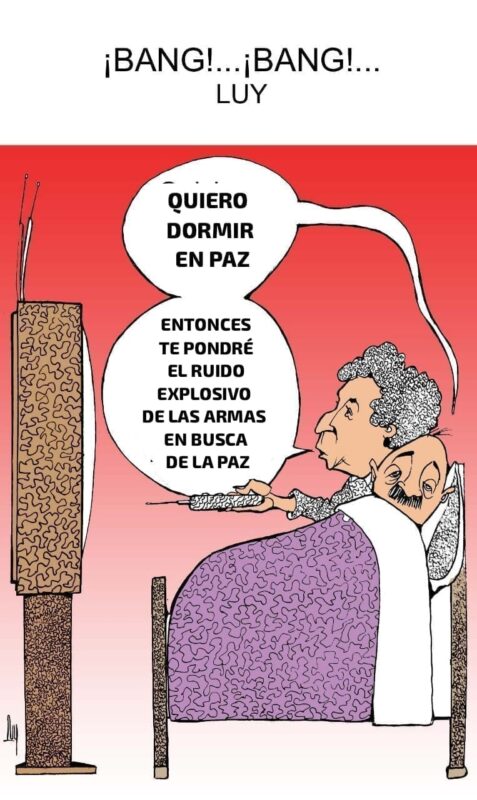 Cartón político de LUY titulado ¡Bang!... ¡Bang!..., que critica la búsqueda de la paz mediante las armas, con una persona en cama que pide dormir en paz.
