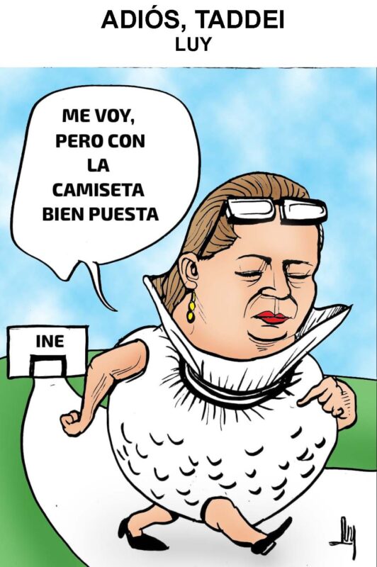 Caricatura política de LUY sobre la renuncia de Guadalupe Taddei a la presidencia del INE, con la frase “Me voy, pero con la camiseta bien puesta”.